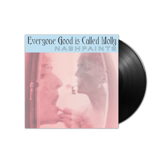 Nashpaints - Everyone Good Is Called Molly LP (Black Vinyl)
