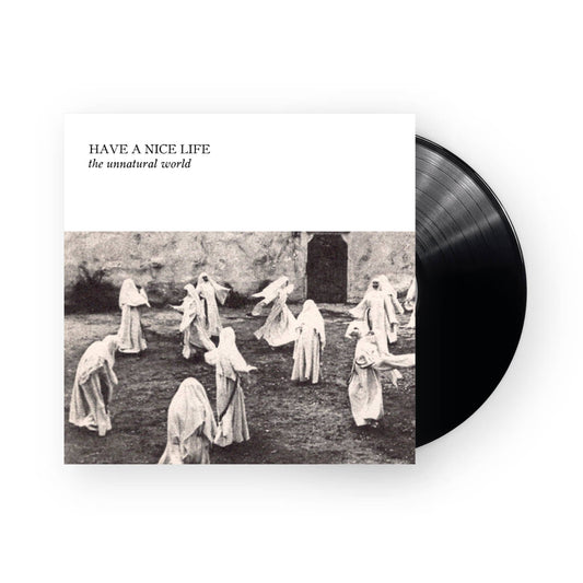 Have A Nice Life - The Unnatural World LP (Black Vinyl)